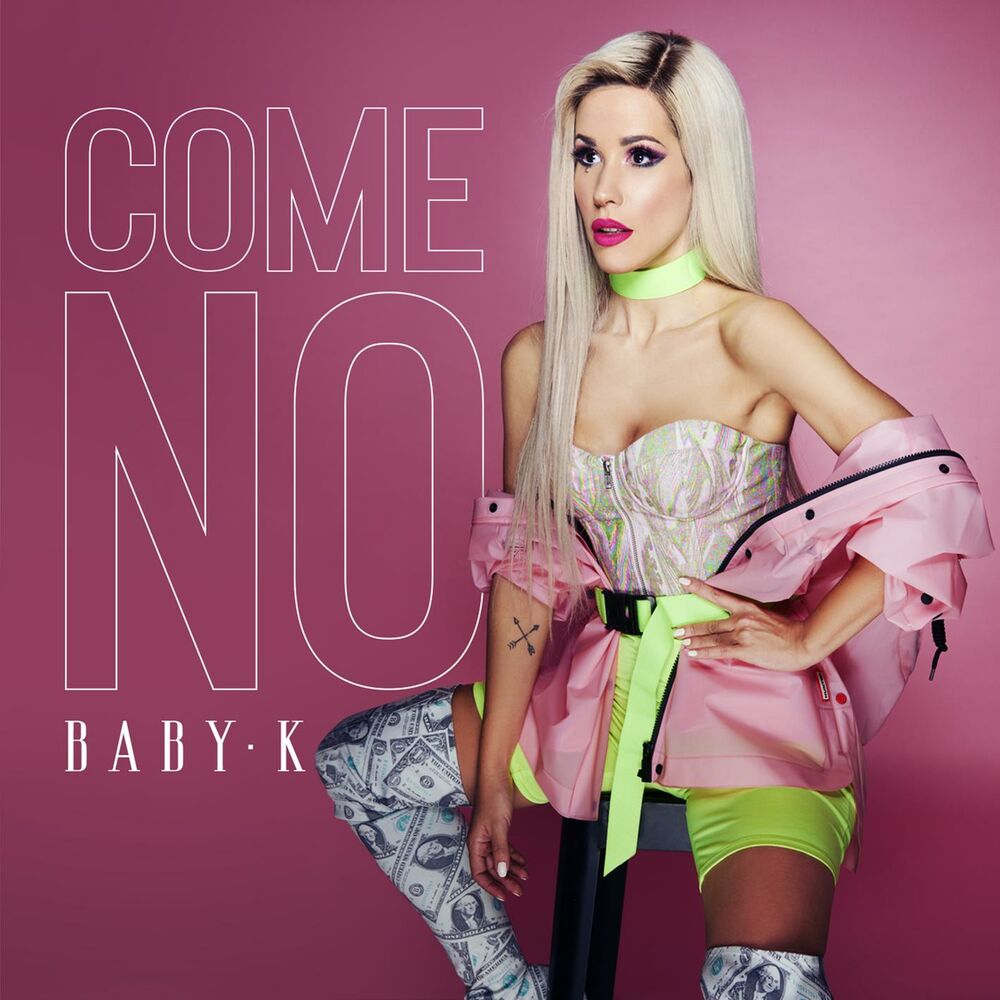 Baby K - Come No