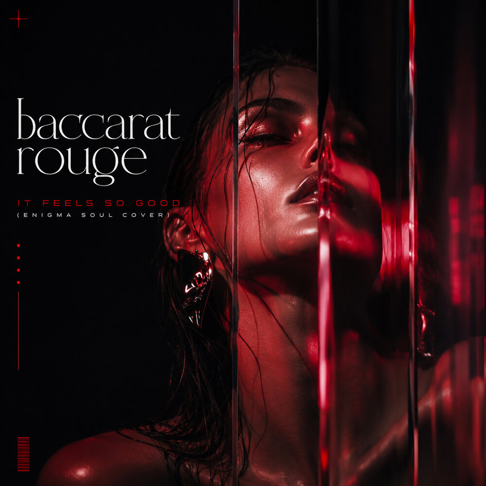 It feels so good (Enigma soul cover) - baccarat rouge