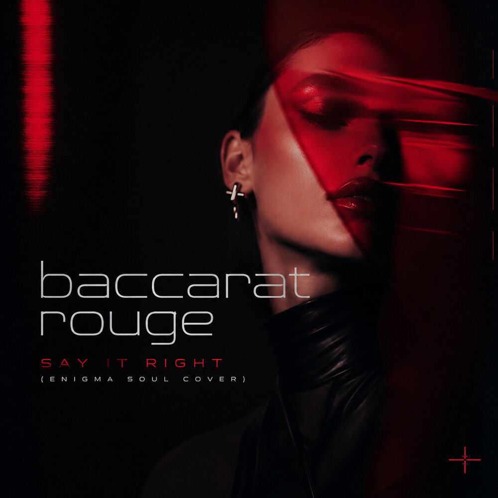 Say it right (Enigma soul sover) - baccarat rouge