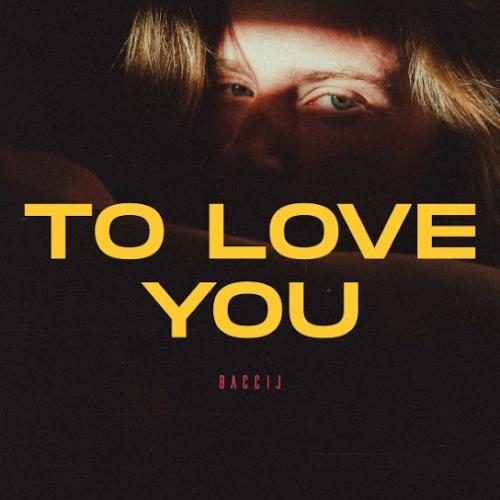 Baccij - To Love You