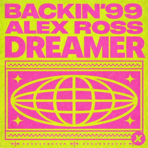 Dreamer - Backin'99 & Alex Ross