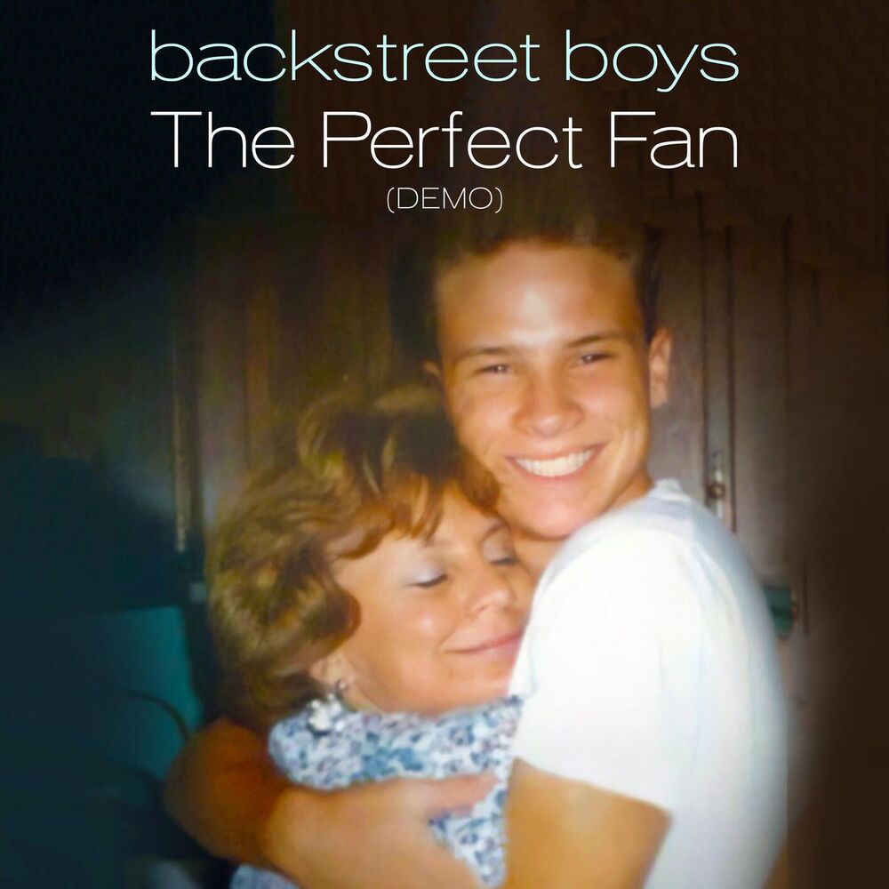 The Perfect Fan (Demo) - Backstreet Boys