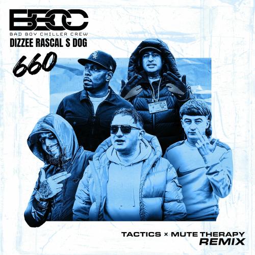 Bad Boy Chiller Crew, Dizzee Rascal & S Dog feat. Tactics & Mute Therapy - 660 (Tactics & Mute Therapy Remix