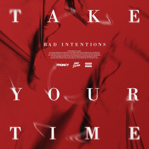 Take Your Time - Bad Intentions