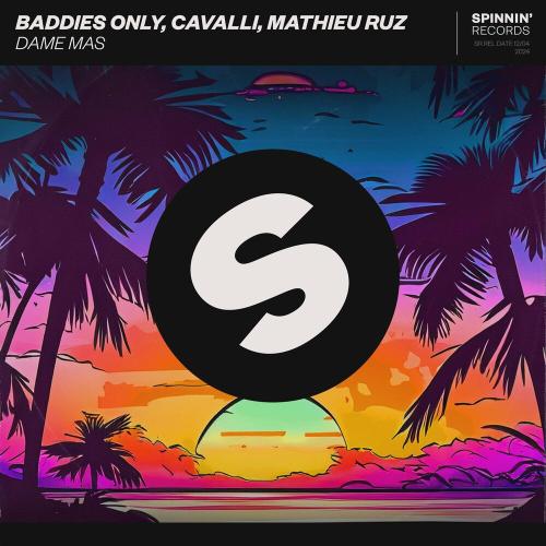 Baddies Only feat. Cavalli & Mathieu Ruz - Dame Mas