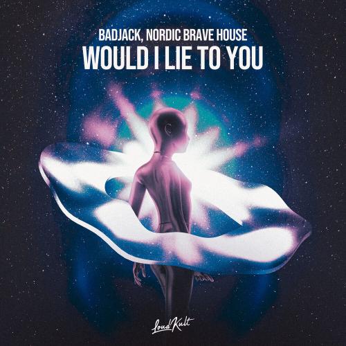 Badjack, Nordic Brave House - Would I Lie To You