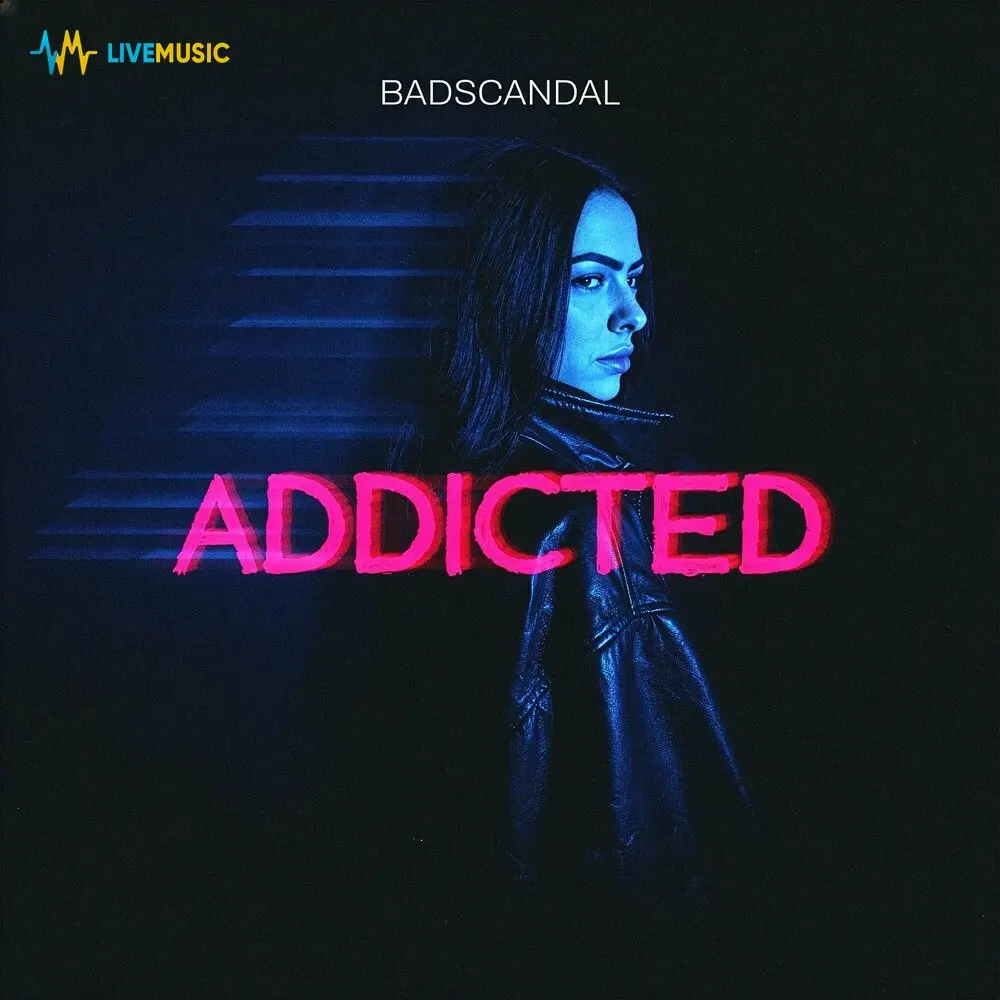 Addicted - Badscandal