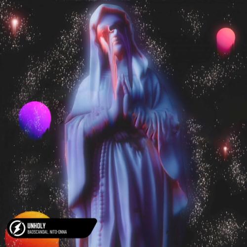 Unholy - Badscandal feat. Nito-Onna