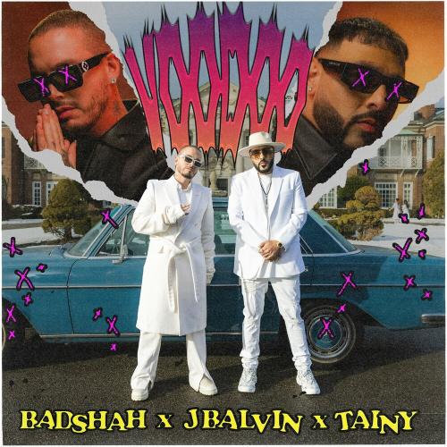 Badshah feat. J Balvin x Tainy - Voodoo