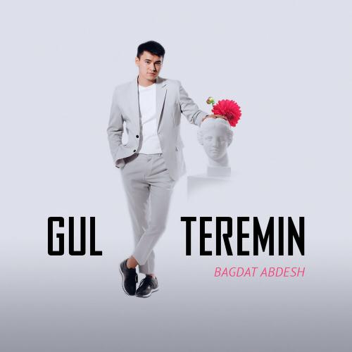 Bagdat Abdesh - Gul teremin