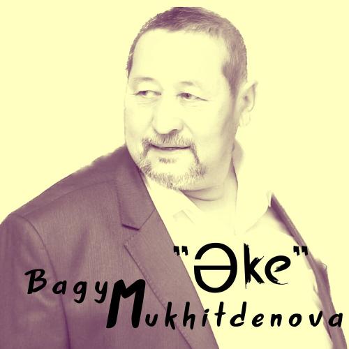 Bagym Muhitdenova - Әке