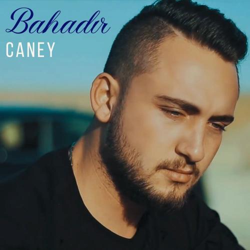 Bahadır - Caney
