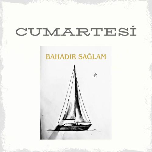 Bahadır Sağlam - Cumartesi