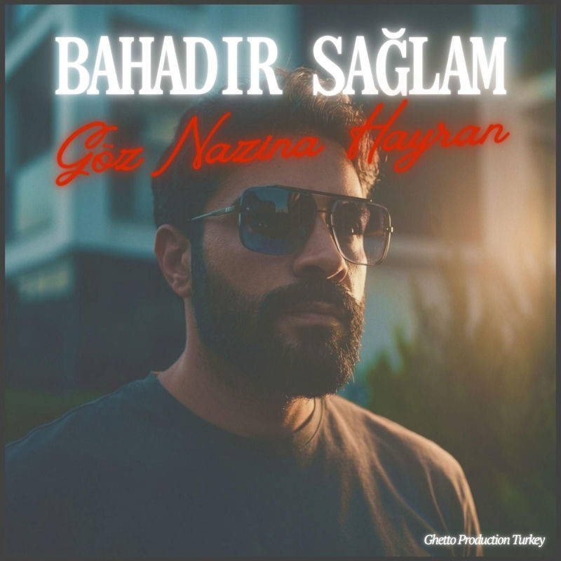 Göz Nazına Hayran - Bahadır Sağlam