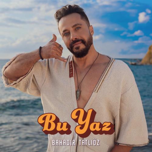 Bahadır Tatlıöz - Bu Yaz