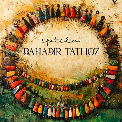 Bahadır Tatlıöz - İpti̇la