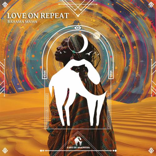 Bahama Mama & Cafe De Anatolia - Love On Repeat