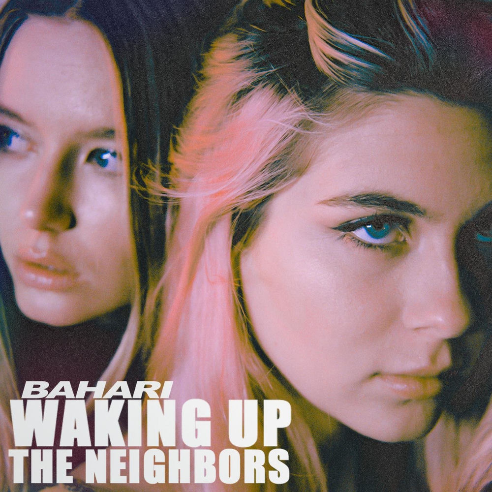 Waking Up The Neighbors - Bahari