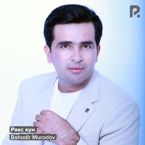 Ракс кун - Bahodir Murodov
