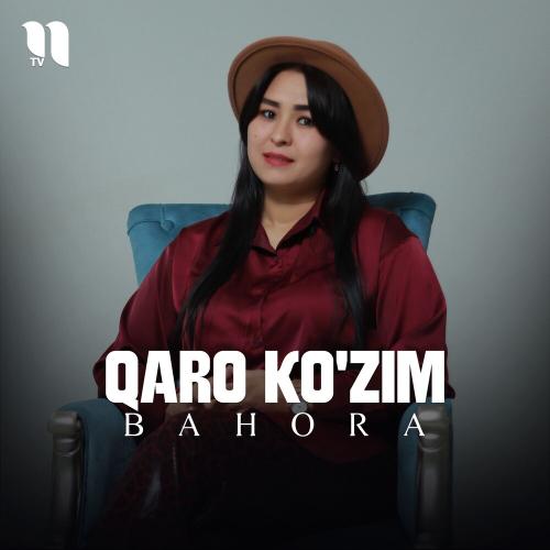 Qaro Ko'zim - Bahora