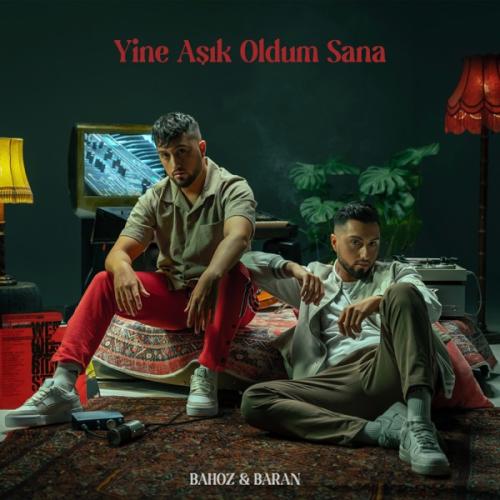 Yine Aşık Oldum Sana - Bahoz & Baran