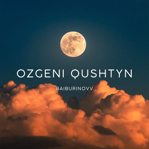 Baiburinovv - Ozgeni qushtyn