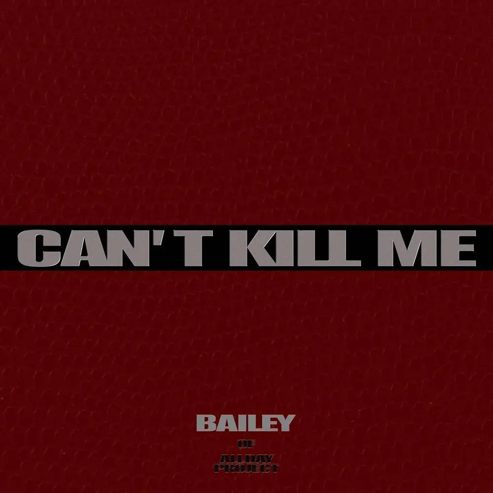 CAN′T KILL ME (Inst.) - BAILEY