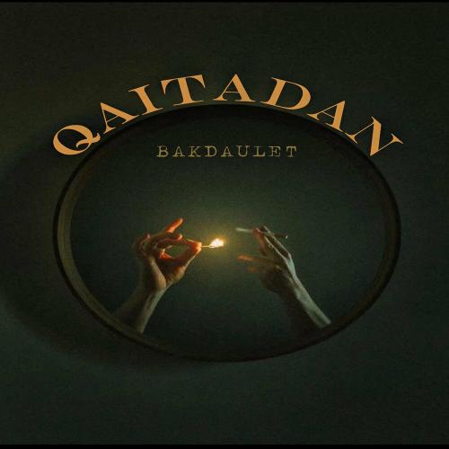 BAKDAULET - Qaitadan