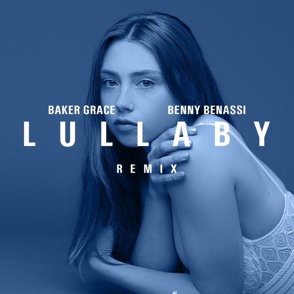 Lullaby (Benny Benassi Remix) - Baker Grace & Benny Benassi