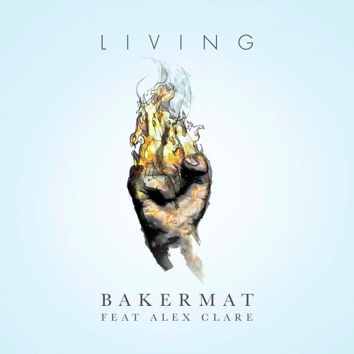 Living (feat. Alex Clare) - Bakermat