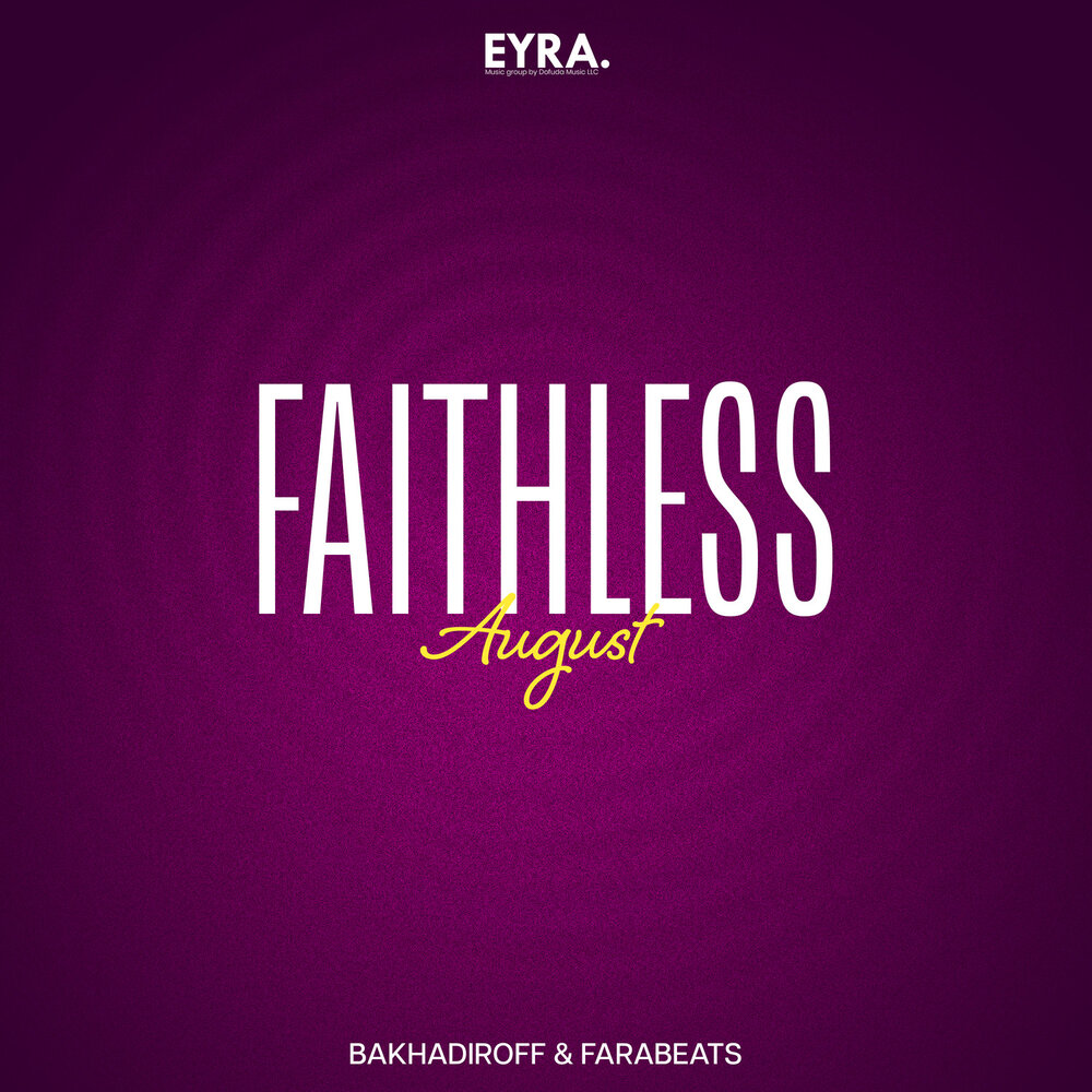 Faithless August - BAKHADIROFF, FaraBeats