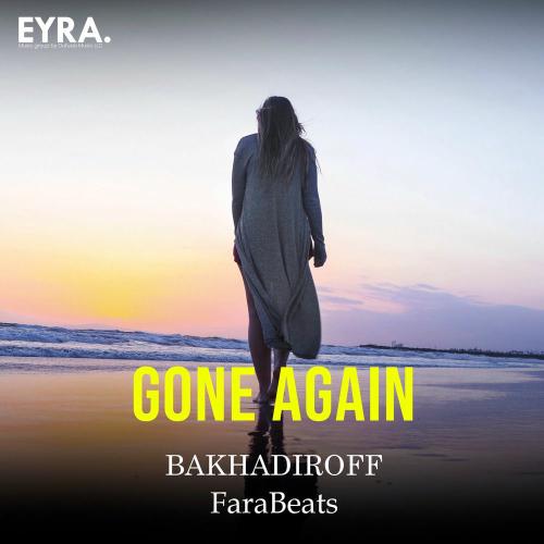 BAKHADIROFF & FaraBeats - Gone Again