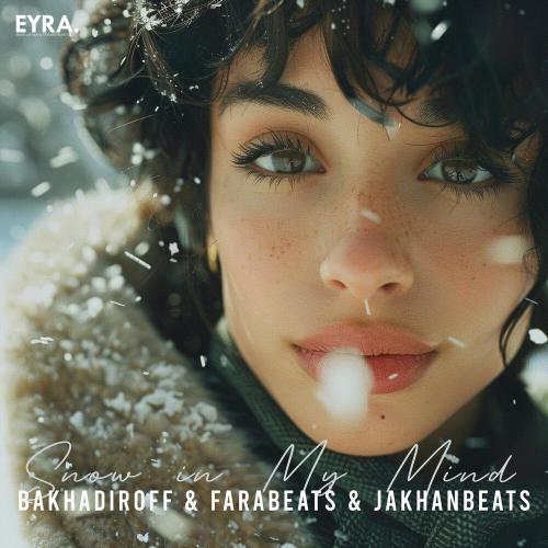BAKHADIROFF, FaraBeats, JakhanBeats - Snow in My Mind