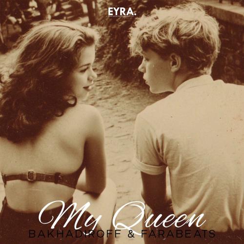 BAKHADIROFF & FaraBeats - My Queen