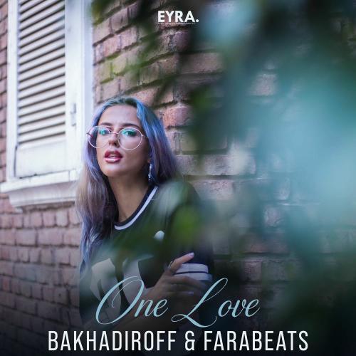 BAKHADIROFF & FaraBeats - One Love