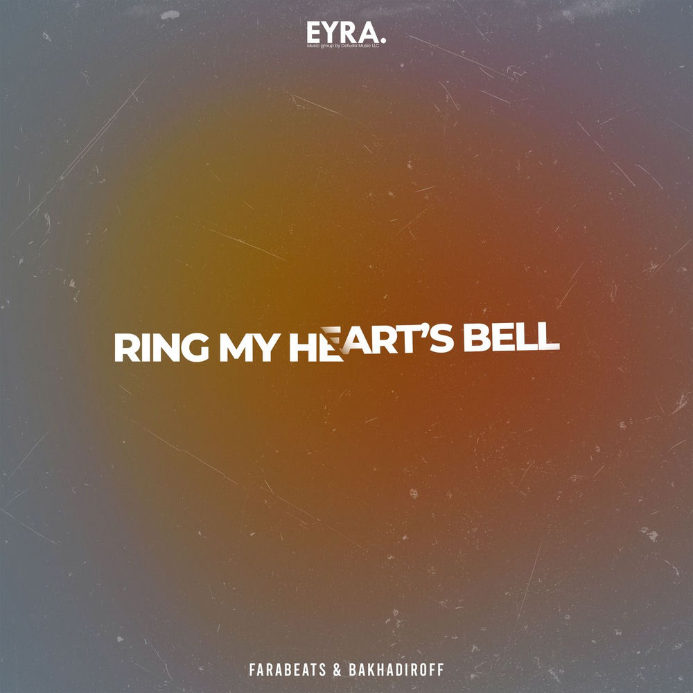Ring My Heart’s Bell - BAKHADIROFF & FaraBeats