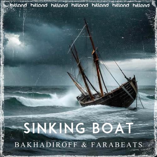 BAKHADIROFF & FaraBeats - Sinking Boat