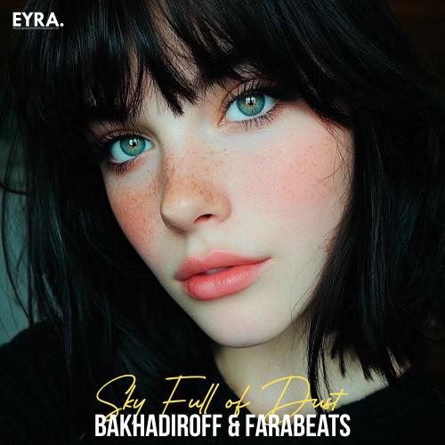 BAKHADIROFF & FaraBeats - Sky Full Of Dust