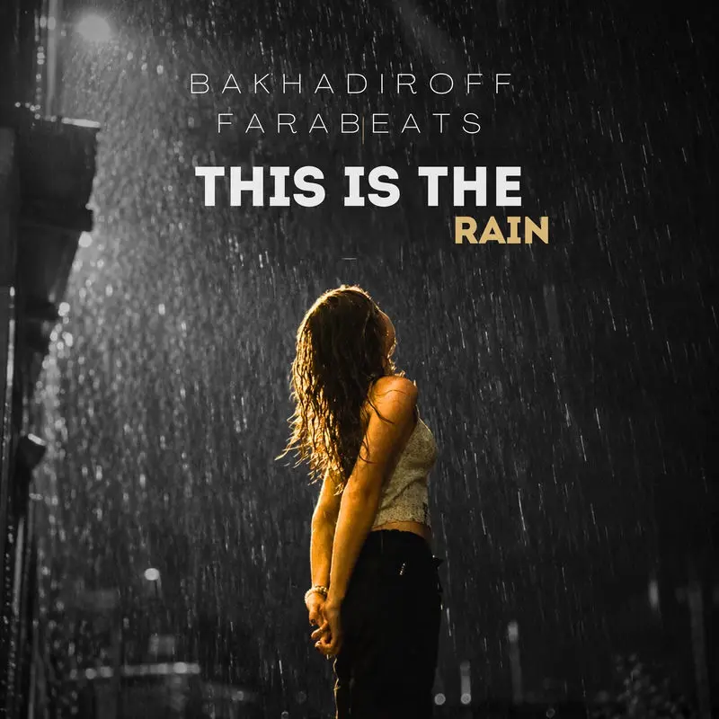 This Is The Rain - BAKHADIROFF & FaraBeats