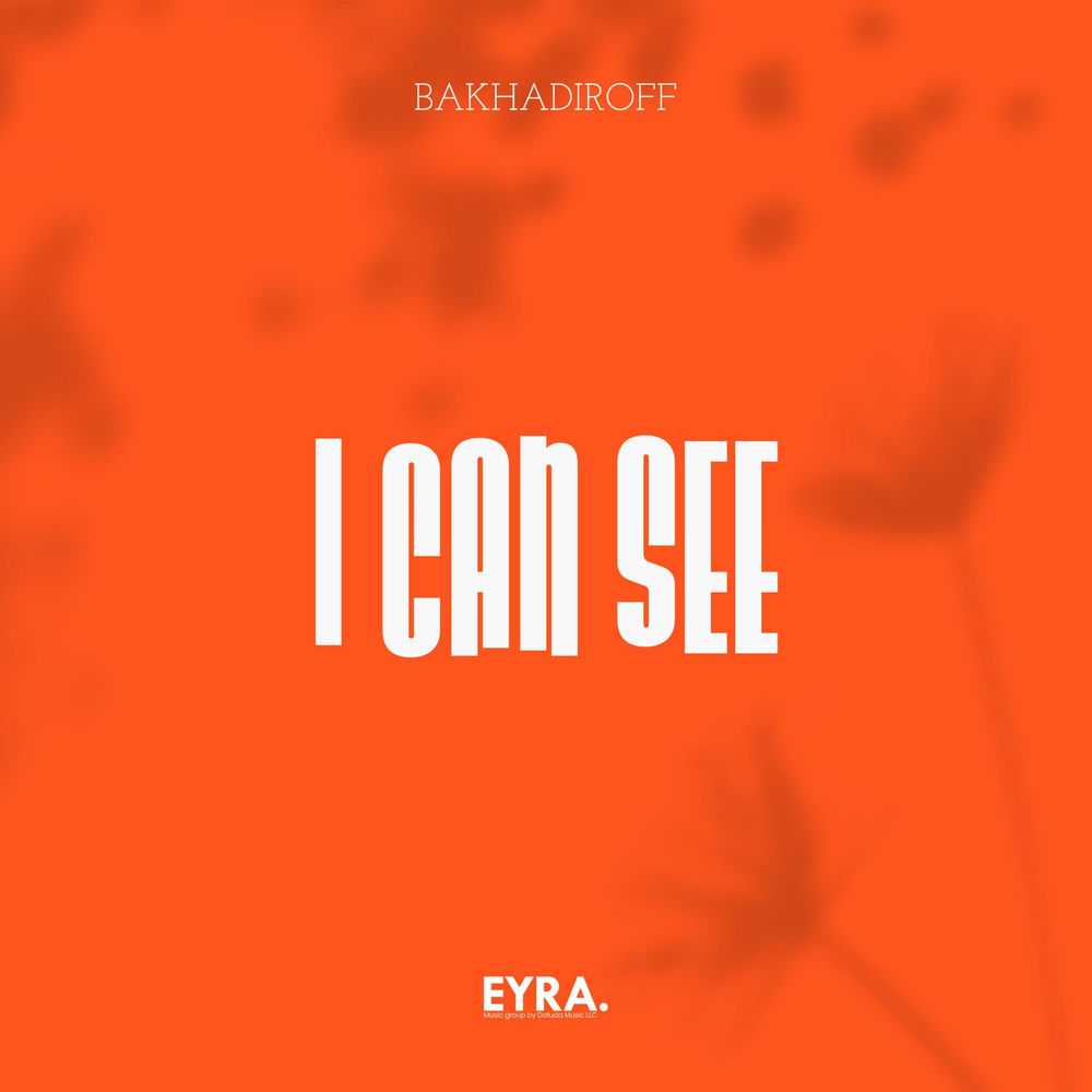 I Can See - BAKHADIROFF