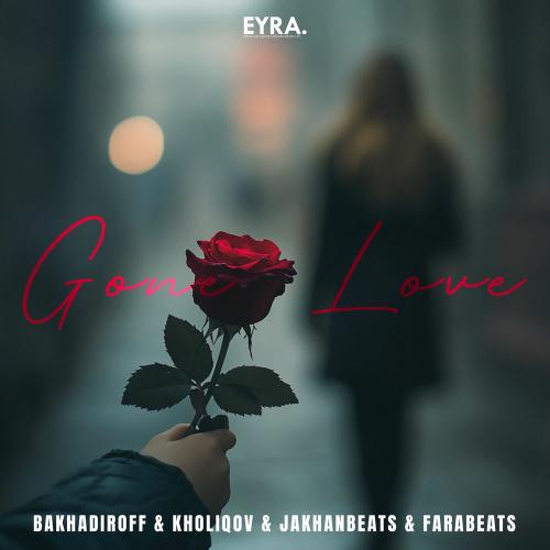 BAKHADIROFF, Kholiqov, JakhanBeats & FaraBeats - Gone Love