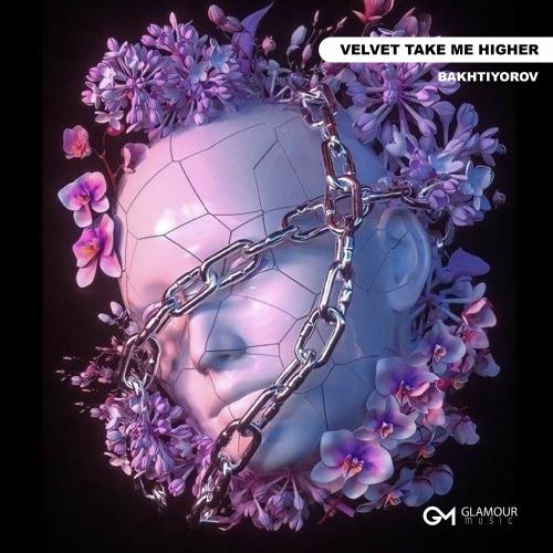 Bakhtiyorov - Velvet Take Me Higher