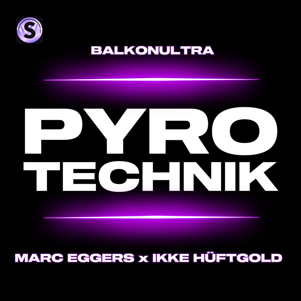 Pyrotechnik - Balkonultra, Marc Eggers & Ikke Huftgold