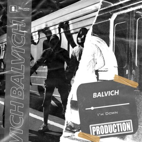 I’m Down - BALVICH
