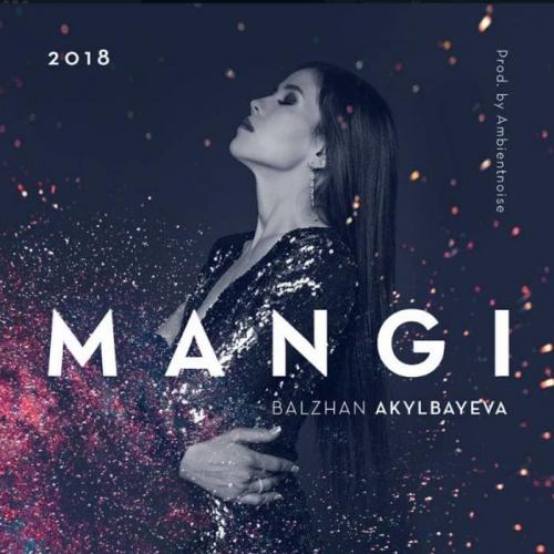 Balzhan Akylbayeva - Mangi (Prod. by Ambientnoise) (2018)