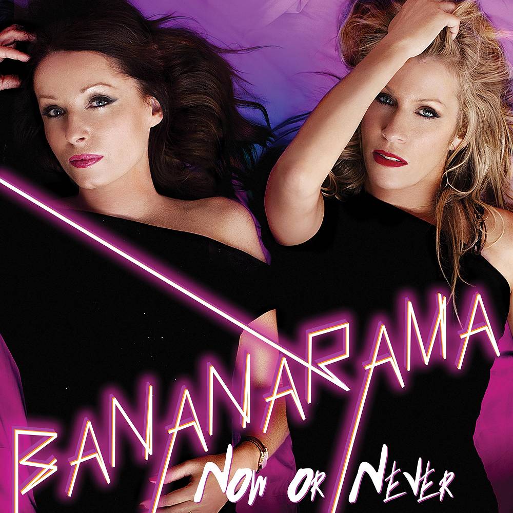 Bananarama - Now Or Never
