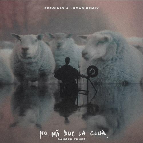 Banger Tunes & Theo Rose feat. Domino & Alessandra - Nu Ma Duc La Club (Serginio & Lucas Remix)