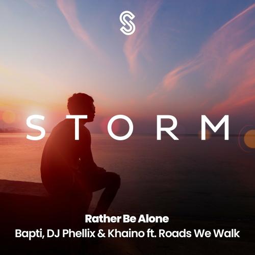 Bapti, DJ Phellix & Khaino feat. Roads We Walk - Rather Be Alone