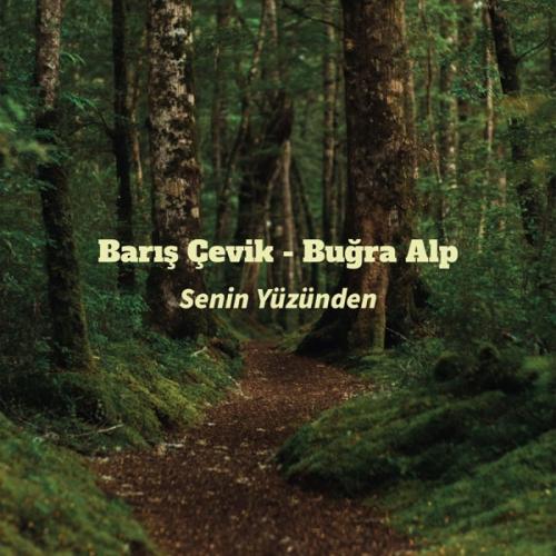 Senin Yüzünden - Barış Çevik & Buğra Alp
