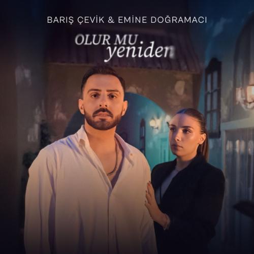 Olur mu Yeniden - Barış Çevik & Emine Doğramacı